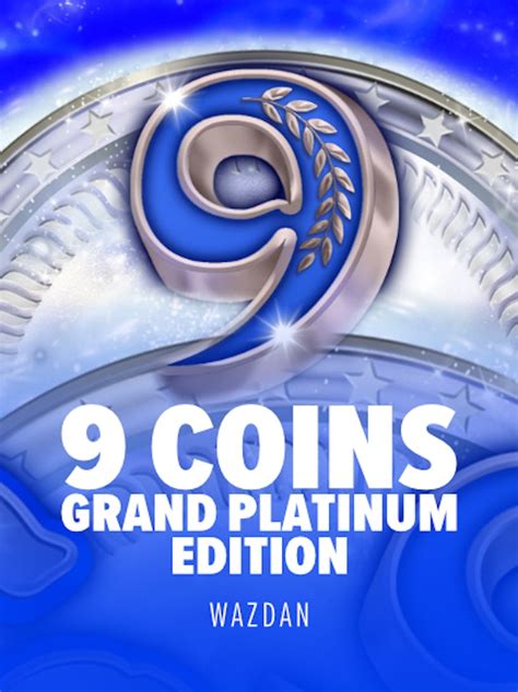 9 Coins Grand Platinum Edition Betfair